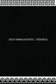 LINES OF THINKING IN AESTHETICS by Steven Brutus