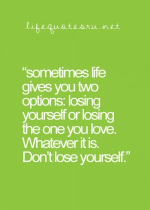 Losing The One You Love Quotes Comments: Sometimes Life Gives You Two ...