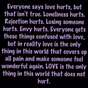 Love does not hurt. Get it thru my head... They don't love u, never ...