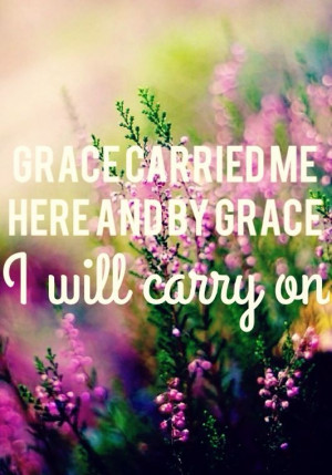 carry on # grace # inspiring # quote
