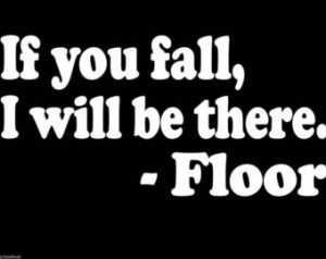 If You Fall Floor FUNNY QUOTES Deca l Sticker College Humor Car Truck ...