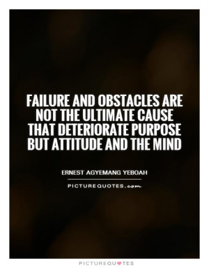 ... that deteriorate purpose but attitude and the mind Picture Quote #1