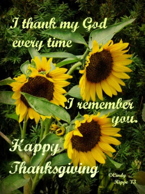 Thanksgiving Sunflowers ©CindyRippe2013 - Bible verse - Philippians 1 ...