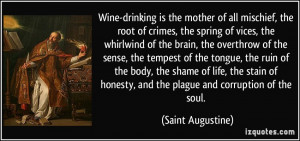, the root of crimes, the spring of vices, the whirlwind of the brain ...