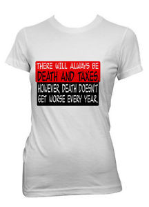 Womens-Funny-Sayings-T-Shirts-Death-And-Taxes-Ladies-Slogans-Tees
