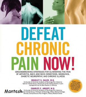 Defeat Chronic Pain Now!: Groundbreaking Strategies for Eliminating ...