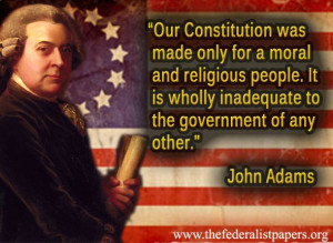John Adams: Constitution was made only for a moral and religious ...