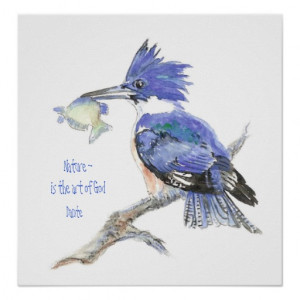 Nature is the art of God, Quote - Kingfisher, Bird Poster