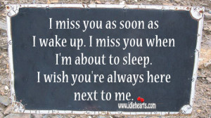 ... you when I’m about to sleep. I wish you’re always here next to me