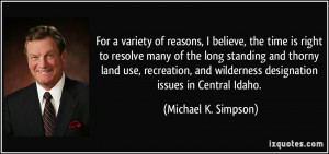 ... wilderness designation issues in Central Idaho. - Michael K. Simpson