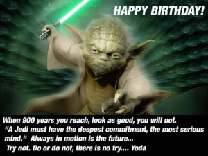 Yoda Birthday Quotes Happy birthday, yoda!