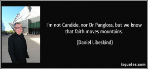 not Candide, nor Dr Pangloss, but we know that faith moves ...