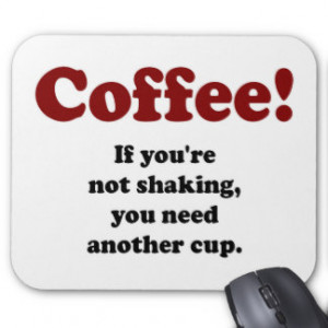 Funny Coffee Quotes Mouse Pads