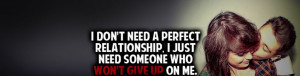 ... need-a-perfect-relationship-i-just-need-someone-who-wont-give-up-on-me