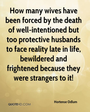 ... in life, bewildered and frightened because they were strangers to it