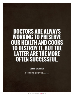 Health Quotes Cooking Quotes Doctor Quotes Denis Diderot Quotes