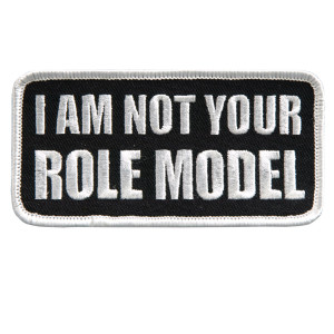 Hot Leathers I Am Not Your Role Model Patch