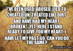 ve Been Used, Abused, Lied To, Cheated On, Treated Like Dirt And Have ...