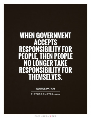 Responsibility Quotes Government Quotes