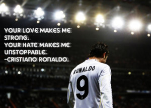... Love Makes Me Strong,Your Hate Makes Me Unstoppable ~ Football Quote