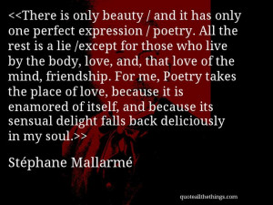 Stéphane Mallarmé - quote-There is only beauty / and it has only one ...