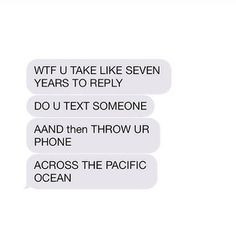 ... questions. | 17 Perfect Responses For When Someone Doesn't Text Back