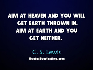 ... will get earth thrown in aim at earth and you get neither c s lewis