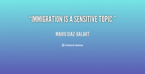 quote-Mario-Diaz-Balart-immigration-is-a-sensitive-topic-126023.png