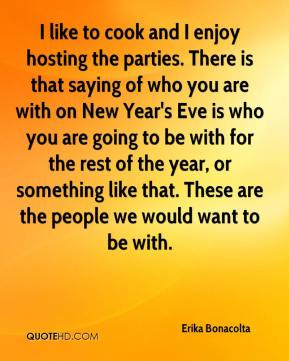 erika-bonacolta-quote-i-like-to-cook-and-i-enjoy-hosting-the-parties ...
