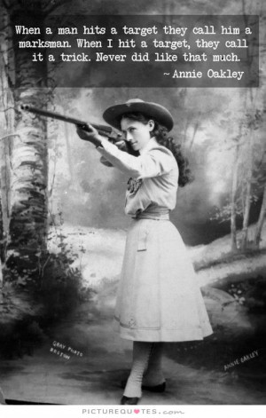 Annie Oakley Quotes Men Vs Women Quotes