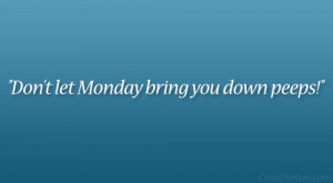 27 Compelling Happy Monday Quotes