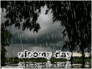 Rainy Day Pictures, Images, Graphics, Comments and Photo Quotes