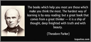 The books which help you most are those which make you think the most ...