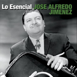 Jose-Alfredo-Jimenez-Esencial-Jose-Alfredo-Jimenez.jpg