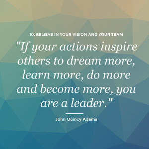 If your actions inspire other to dream more, learn more, do more, and ...