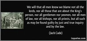 We will that all men know we blame not all the lords, nor all those ...