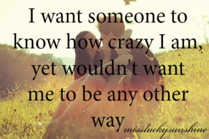 OnlineDating365 #CuteQuote on #Love I want someone to know how crazy ...