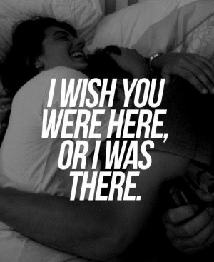 wish you were here or i was there. Picture Quote #1