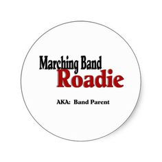 ... Band Roadie Round Stickers. We need to get this for the parents