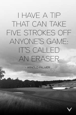 Golf Quotes by Arnold Palmer