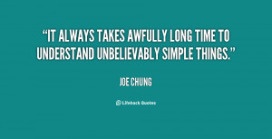 It always takes awfully long time to understand unbelievably simple ...