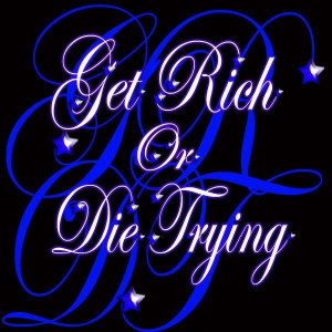 Get Rich Or Die Trying Image