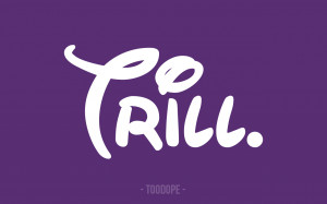 Keep It Trill Tumblr Hd Texas Trill Toodopebrand Page Wallpaper Hd