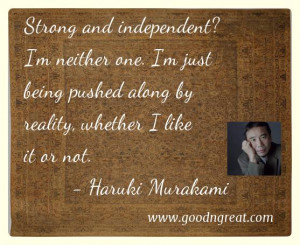 ... never be anything but themselves. That’s all.” – Haruki Murakami