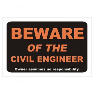 ... > Wall Art > Posters > Beware / Civil Engineer Wall Art Poster