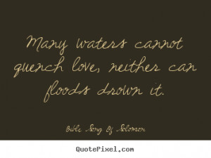 ... quench love, neither.. Bible Song Of Solomon greatest love quotes