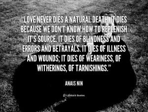 quote-Anais-Nin-love-never-dies-a-natural-death-it-88911.png