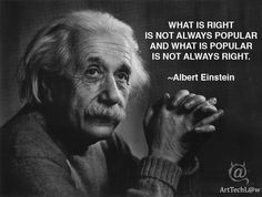 point of view on what is right is summed up very well by this quote ...