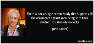 ... against men being with their children. It's absolute bollocks. - Bob