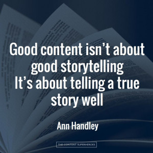 Good content isn’t about good storytelling. It’s about telling a ...
